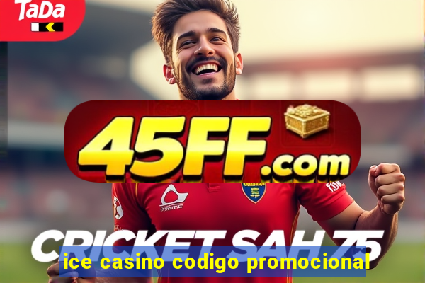 ice casino codigo promocional